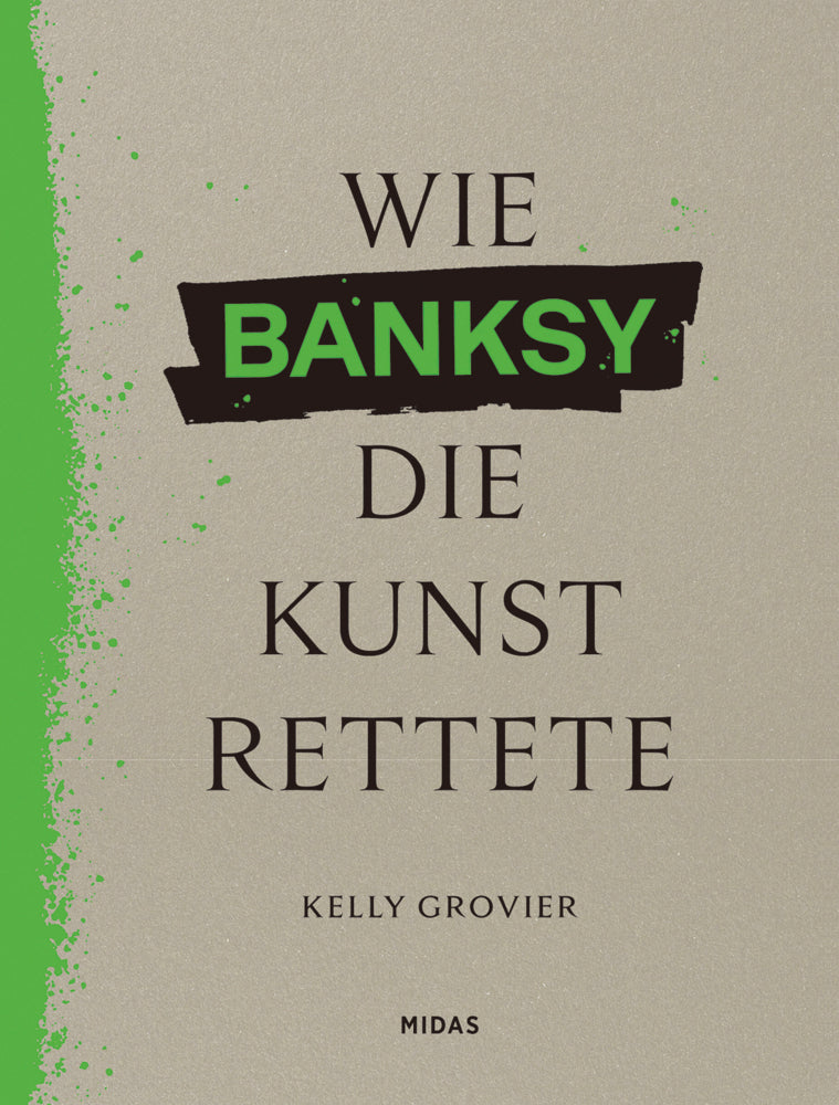 Wie BANKSY die Kunst rettete (Kelly Grovier)