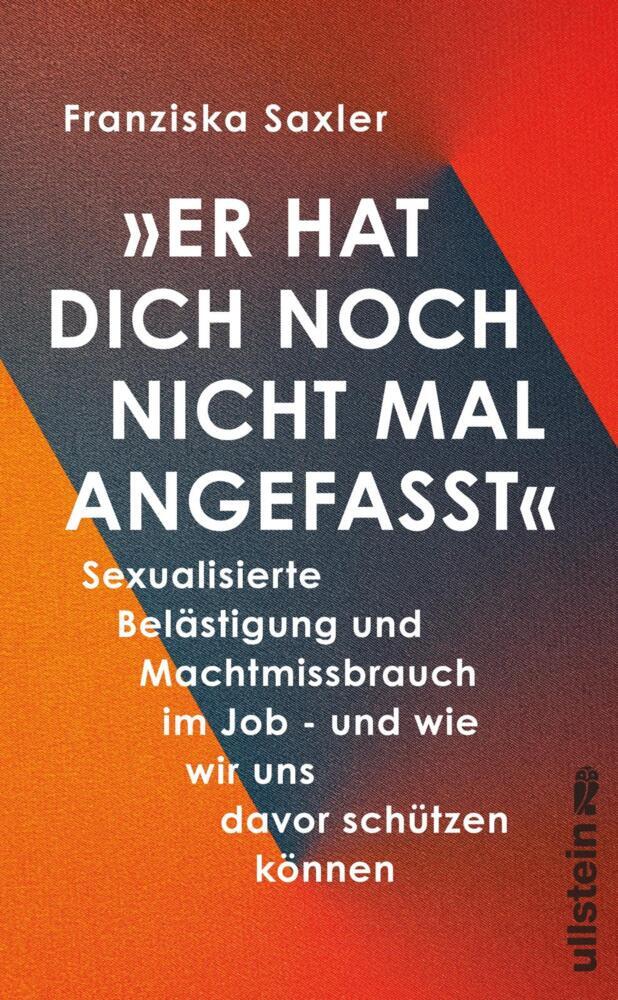 »Er hat dich noch nicht mal angefasst« (Franziska Saxler)