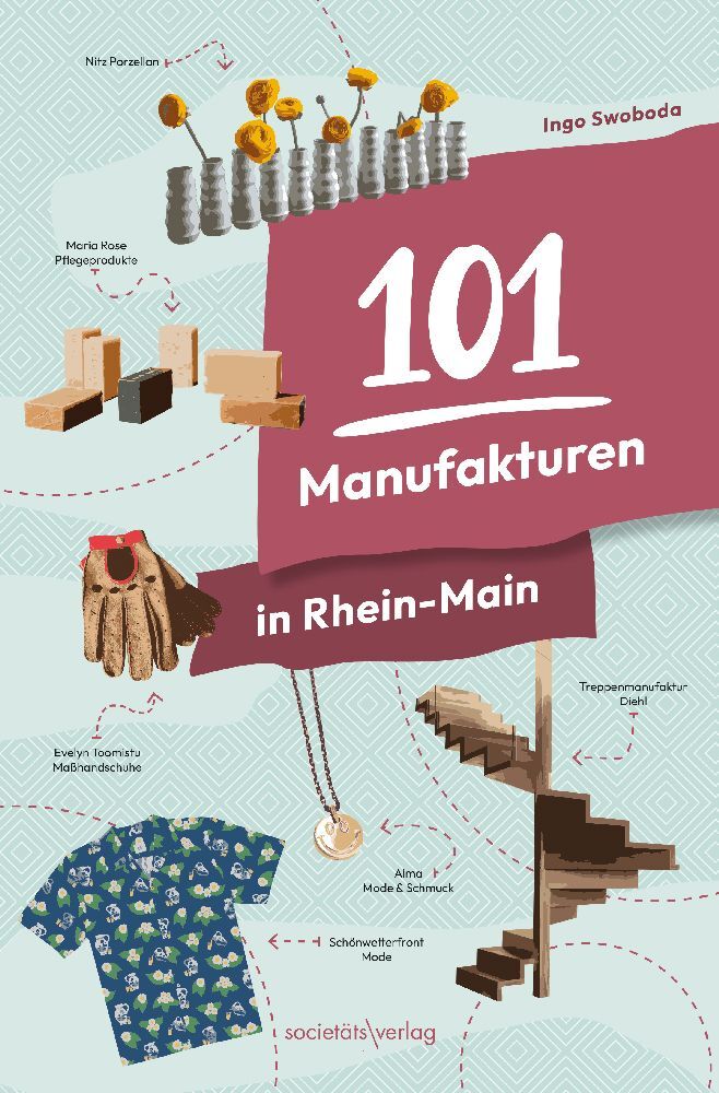101 Manufakturen in Rhein-Main (Ingo Swoboda)