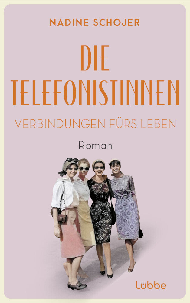 Die Telefonistinnen - Verbindungen fürs Leben (Nadine Schojer)