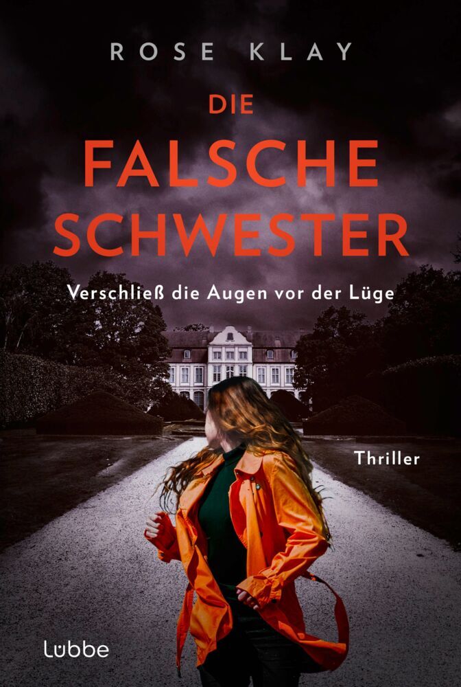 Die falsche Schwester - Verschließ die Augen vor der Lüge (Rose Klay)