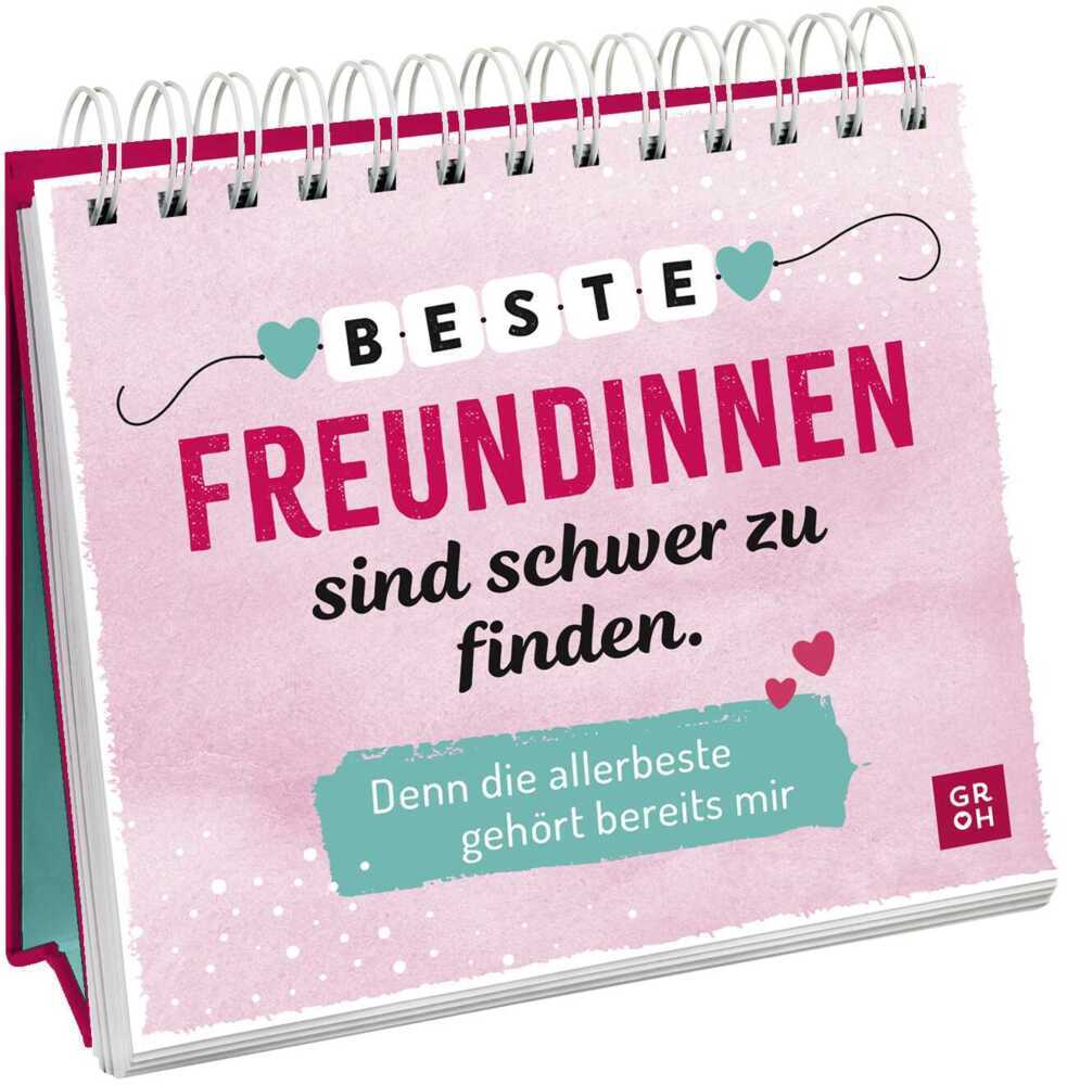 Beste Freundinnen sind schwer zu finden. Denn die allerbeste gehört bereits mir (Groh Verlag)