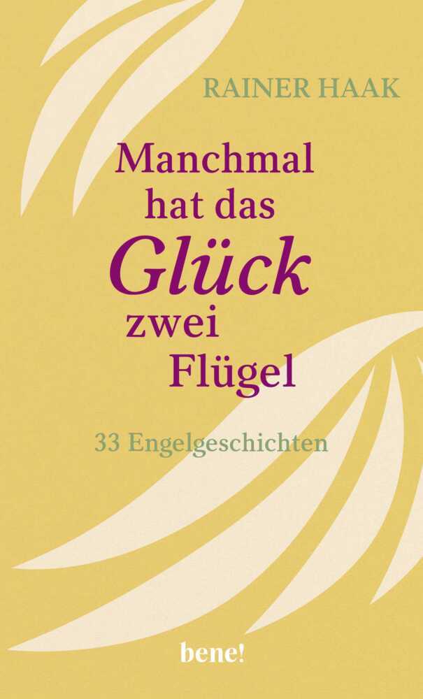 Manchmal hat das Glück zwei Flügel (Rainer Haak)