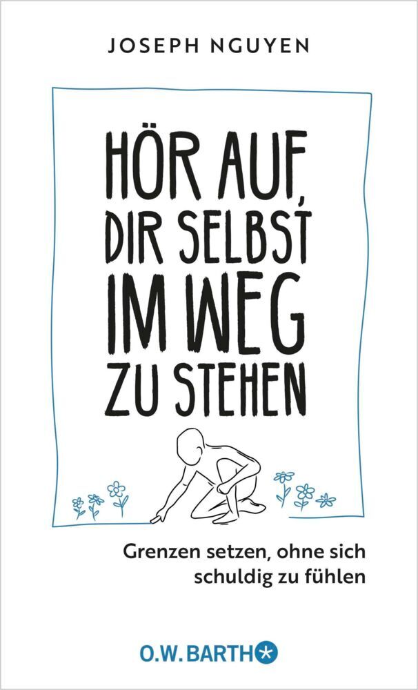 Hör auf, dir selbst im Weg zu stehen (Joseph Nguyen)