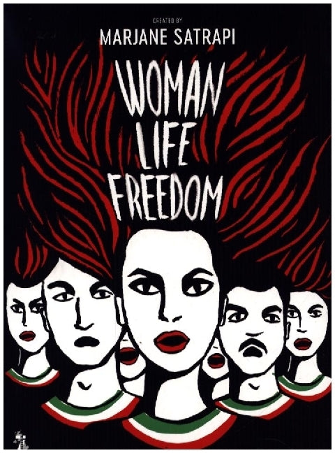 Woman, Life, Freedom. (Marjane Satrapi)
