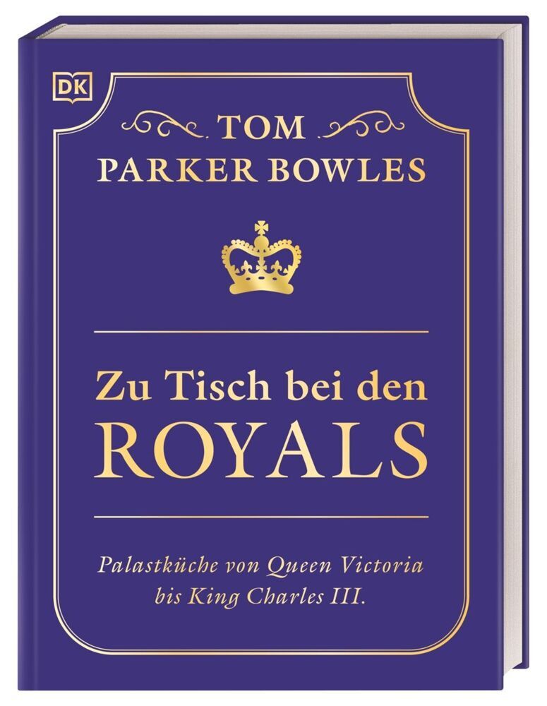 Zu Tisch bei den Royals (Tom Parker Bowles)