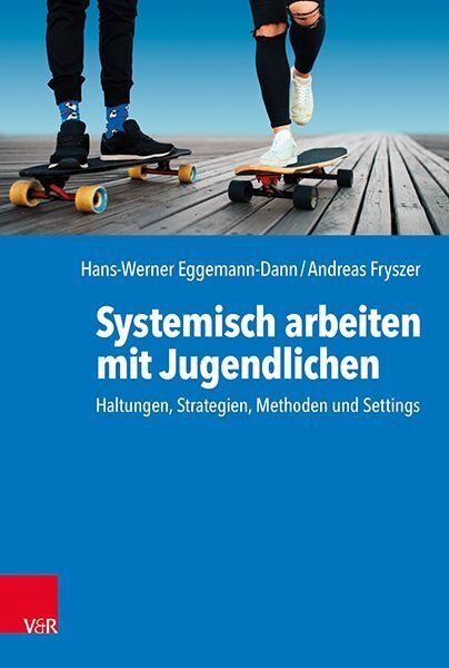 Systemisch arbeiten mit Jugendlichen (Hans-Werner Eggemann-Dann)