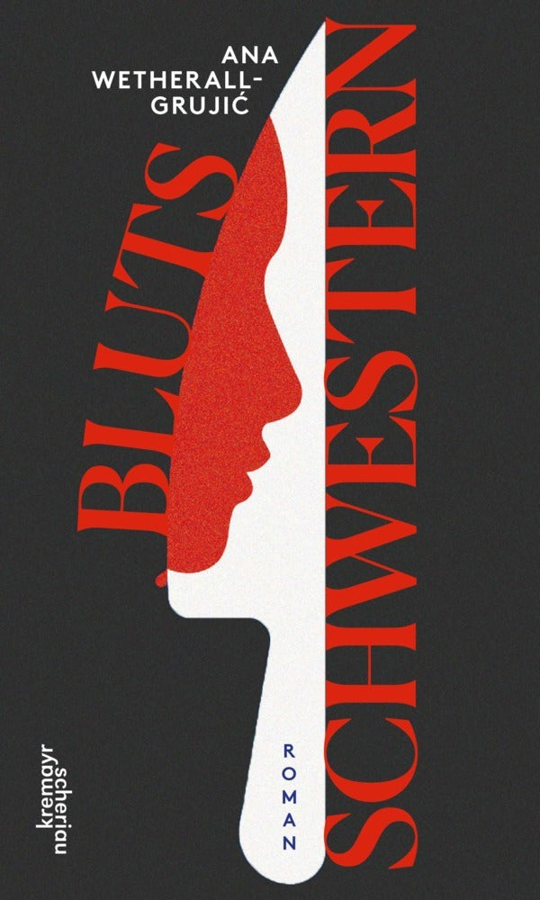 Blutsschwestern (Ana Wetherall-Grujic)