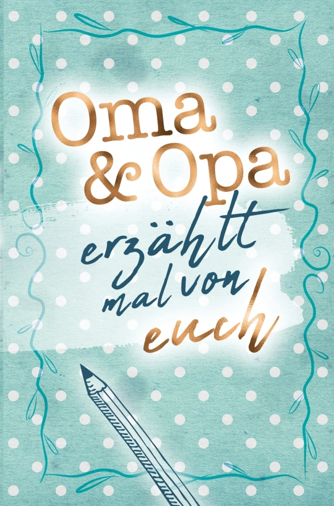Oma & Opa - erzählt mal von euch! (Buchfaktur Verlag)