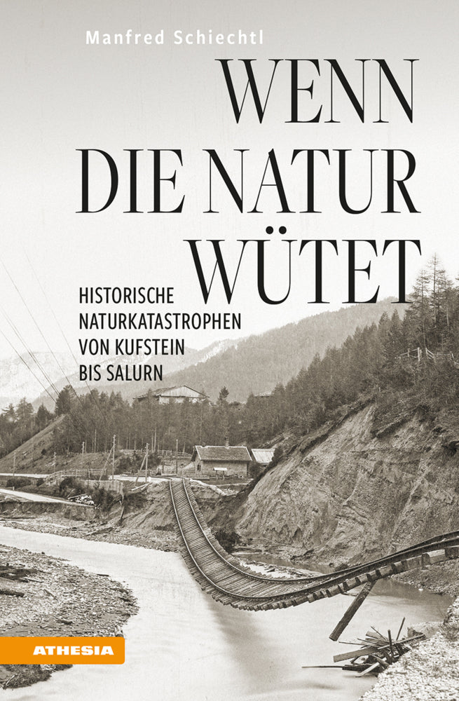 Wenn die Natur wütet (Manfred Schiechtl)