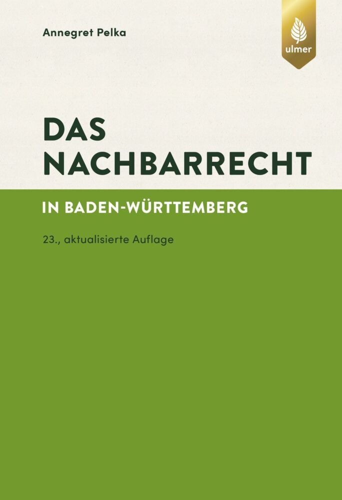 Das Nachbarrecht (Annegret Pelka)
