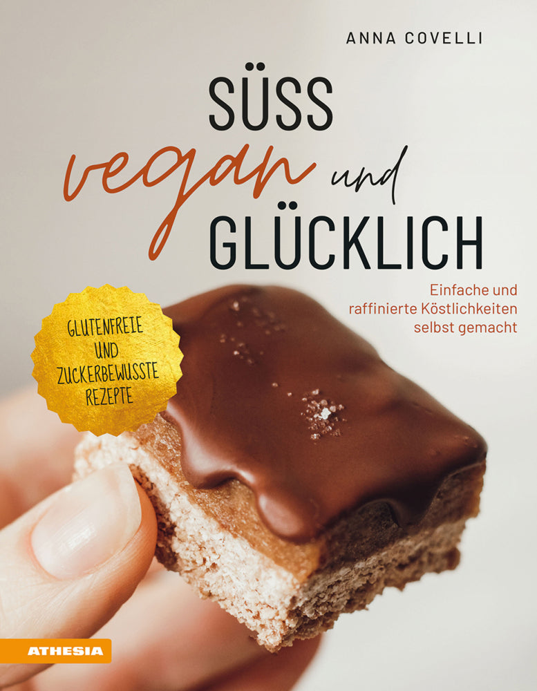 Süß, vegan und glücklich (Anna Covelli)
