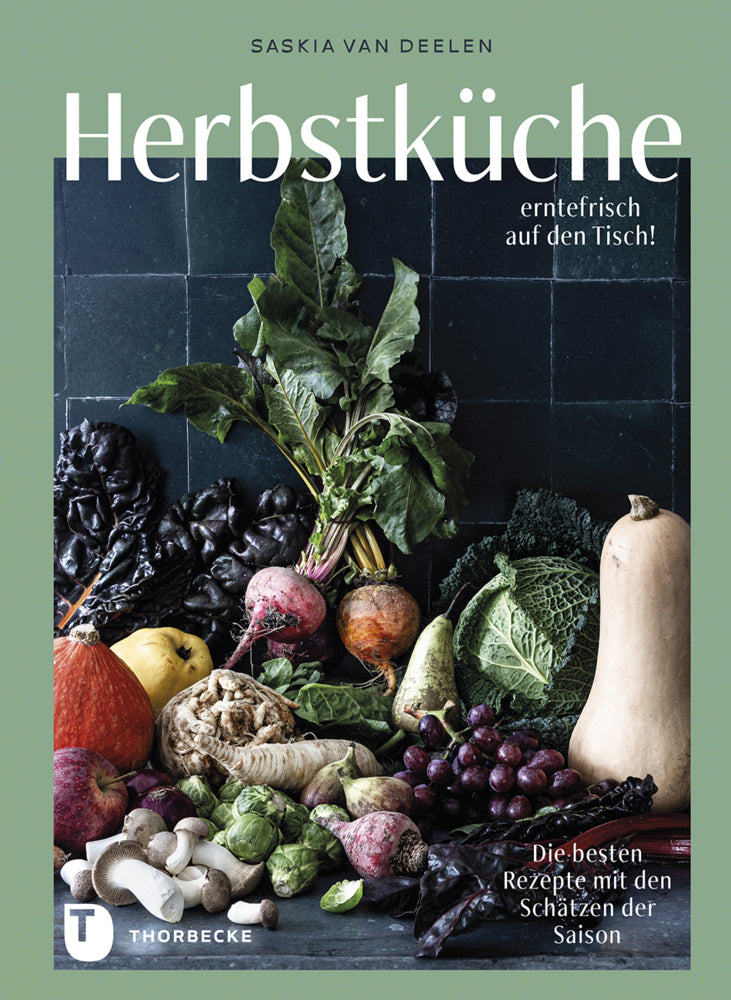 Herbstküche - erntefrisch auf den Tisch! (Saskia Van Deelen)