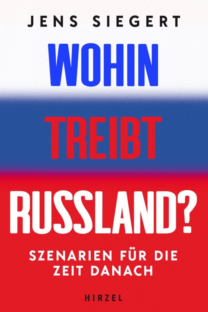 Wohin treibt Russland? (Jens Siegert)