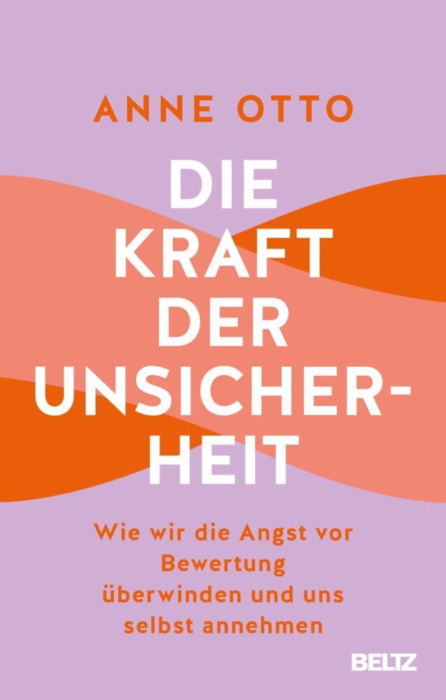 Die Kraft der Unsicherheit (Anne Otto)