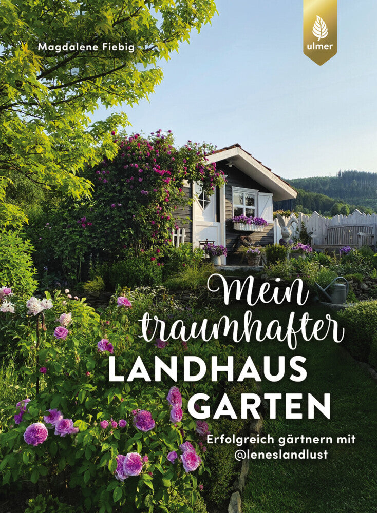 Mein traumhafter Landhausgarten (Magdalene Fiebig)