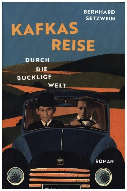 Kafkas Reise durch die bucklige Welt (Bernhard Setzwein)