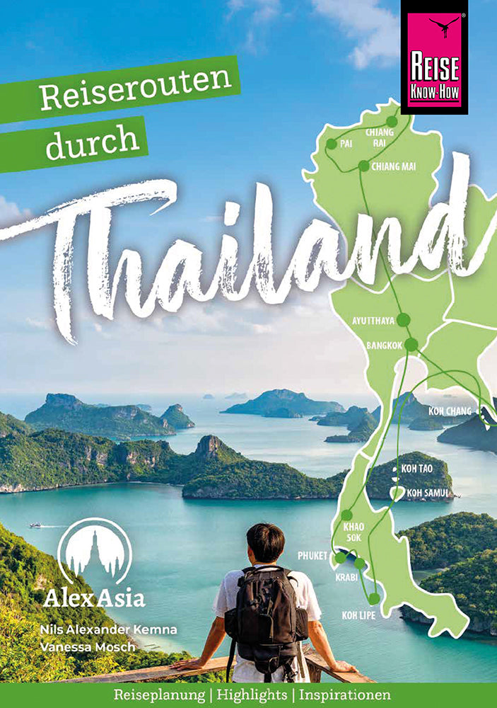 Reiserouten durch Thailand: Reiseplanung, Highlights, Inspirationen (Nils Alexander Kemna)