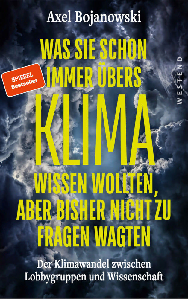 Was Sie schon immer übers Klima wissen wollten, aber bisher nicht zu fragen wagten (Axel Bojanowski)