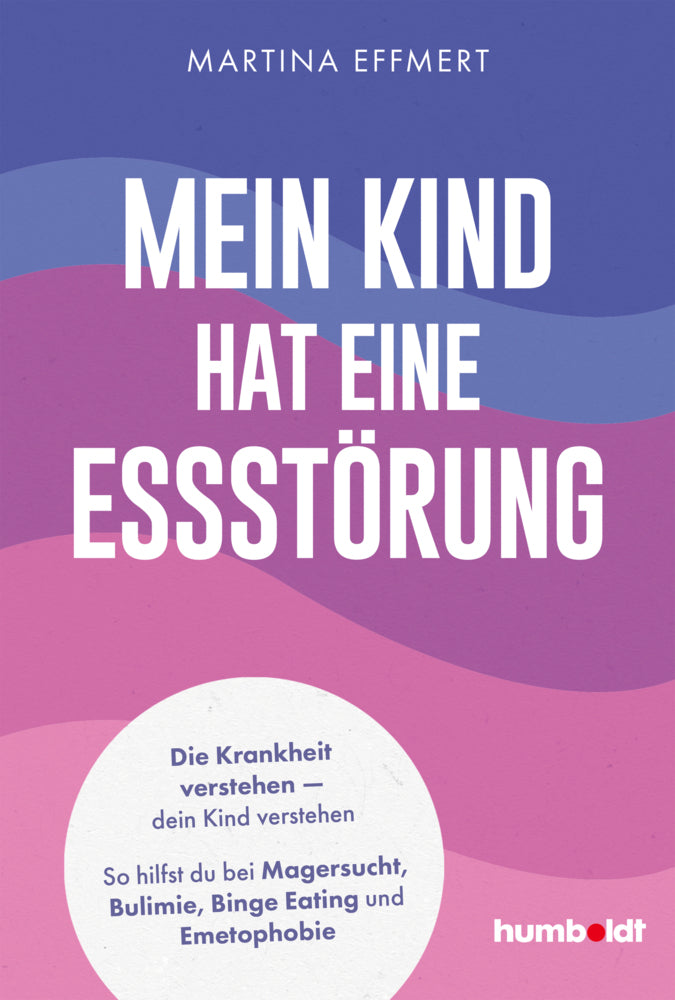 Mein Kind hat eine Essstörung (Martina Effmert)