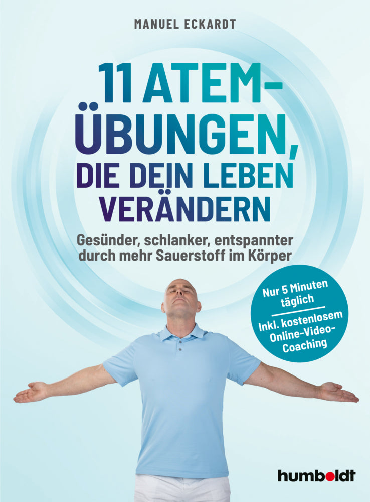 11 Atem-Übungen, die dein Leben verändern (Manuel Eckardt)