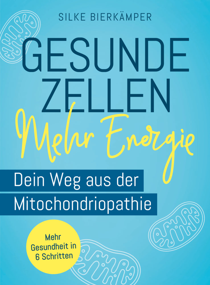 Gesunde Zellen - mehr Energie (Silke Bierkämper)