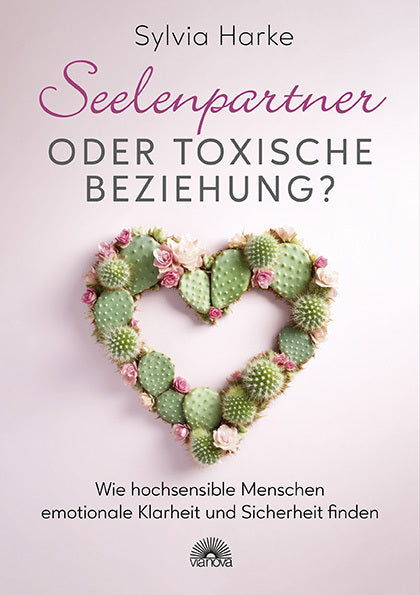 Seelenpartner oder toxische Beziehung? (Sylvia Harke)