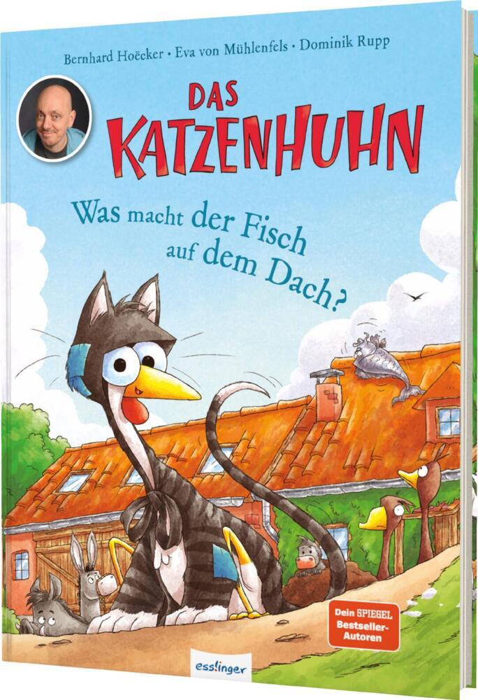 Das Katzenhuhn: Was macht der Fisch auf dem Dach? (Bernhard Hoëcker)