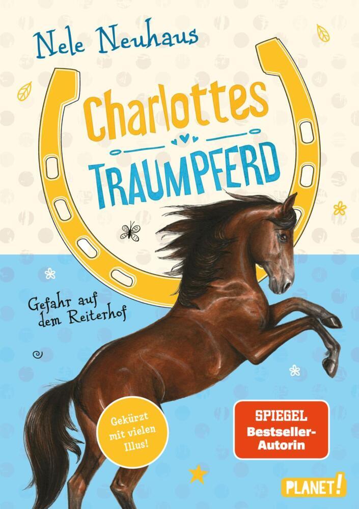 Charlottes Traumpferd 2: Gefahr auf dem Reiterhof (Nele Neuhaus)