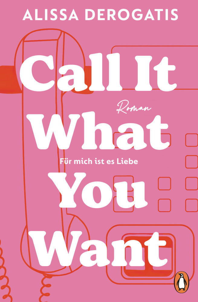 Call it what you want - Für mich ist es Liebe (Alissa Derogatis)