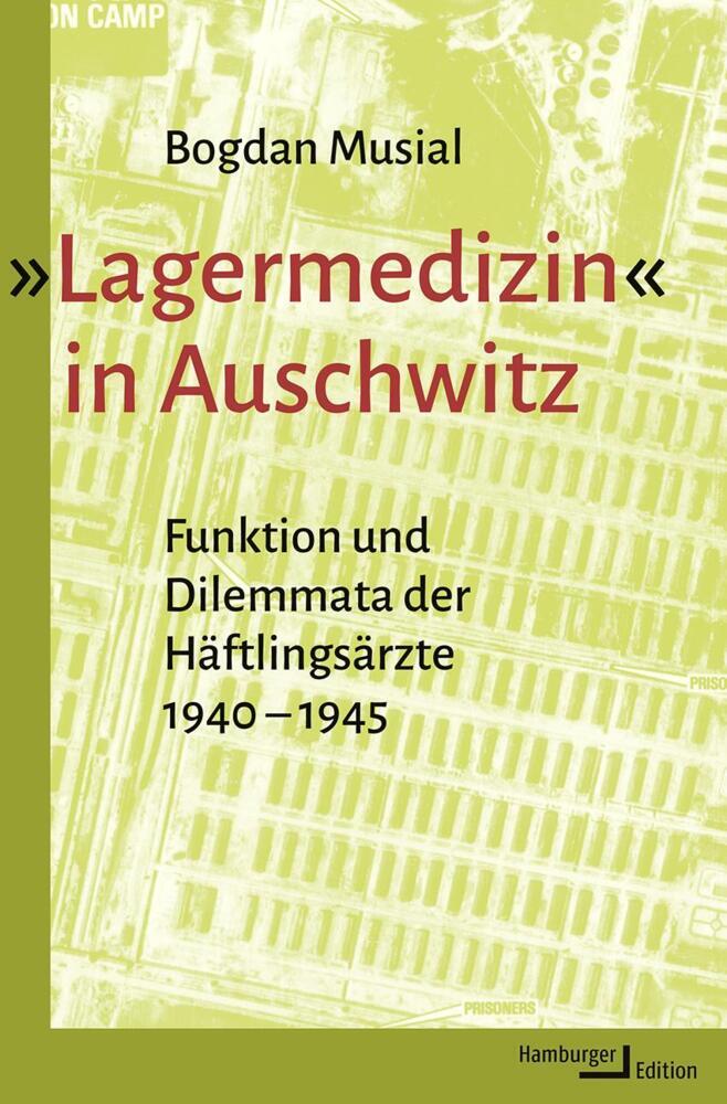 »Lagermedizin« in Auschwitz (Bogdan Musial)