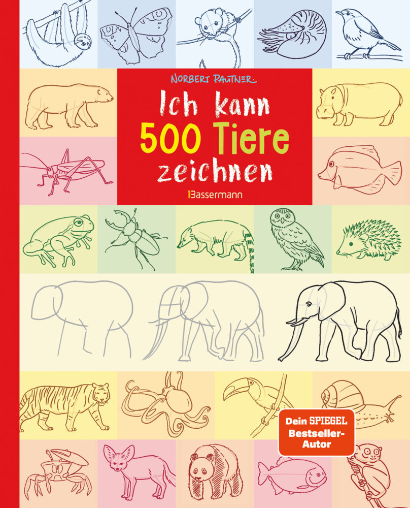 Ich kann 500 Tiere zeichnen. Die Zeichenschule für Kinder ab 8 Jahren (Norbert Pautner)