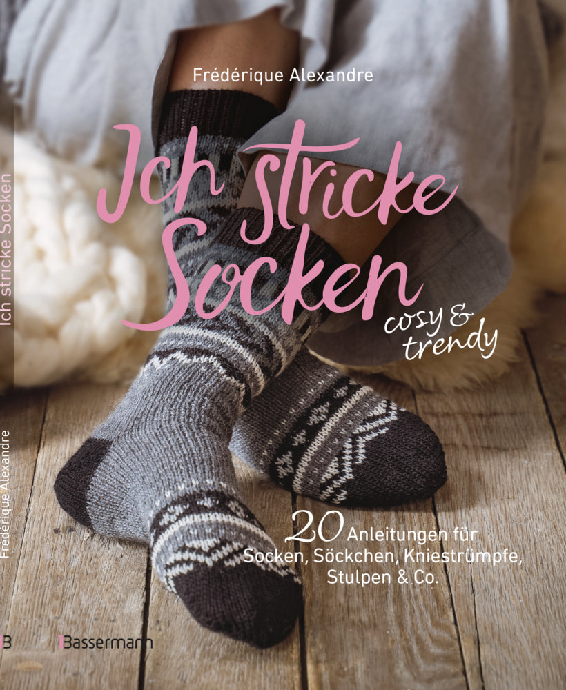 Ich stricke Socken - cosy & trendy (Frédérique Alexandre)