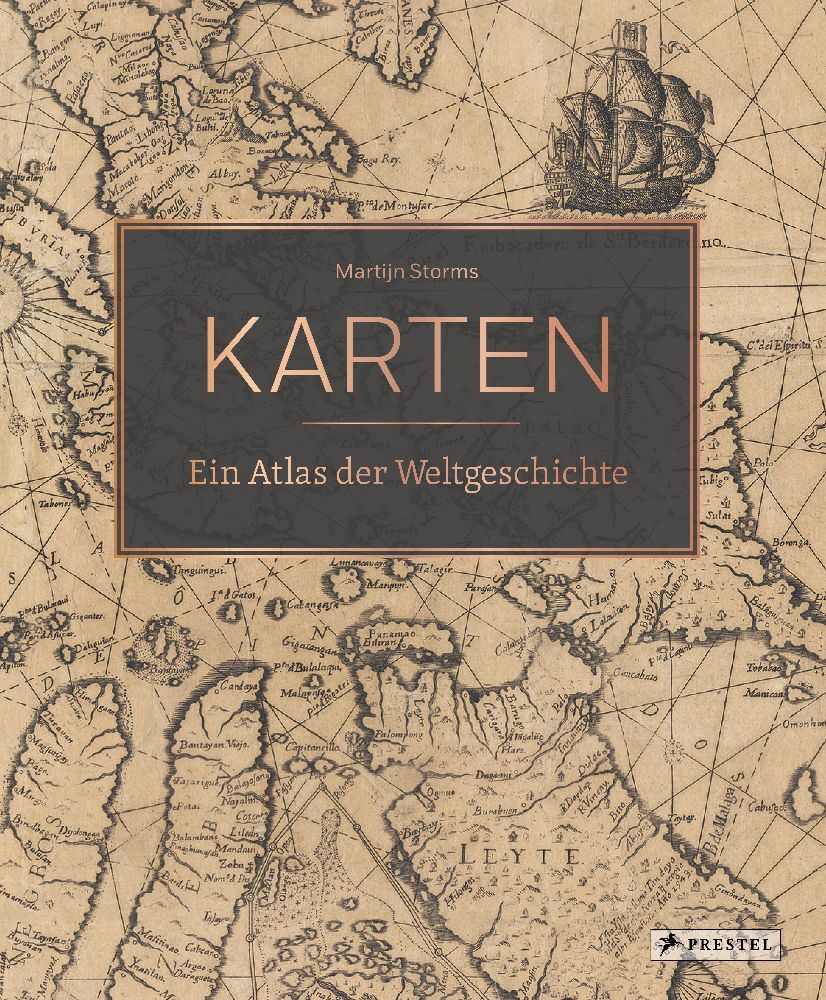 Karten - Ein Atlas der Weltgeschichte (Martijn Storms)