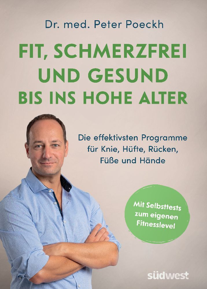 Fit, schmerzfrei und gesund bis ins hohe Alter (Peter Poeckh)