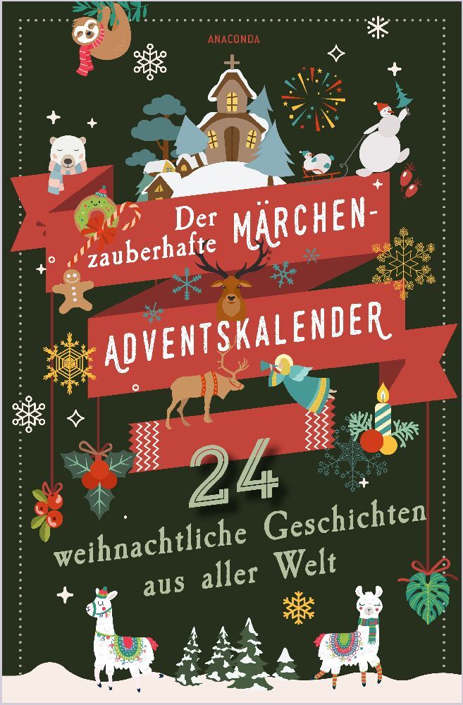 Der zauberhafte Märchen-Adventskalender. 24 weihnachtliche Geschichten aus aller Welt (Anaconda Verlag)