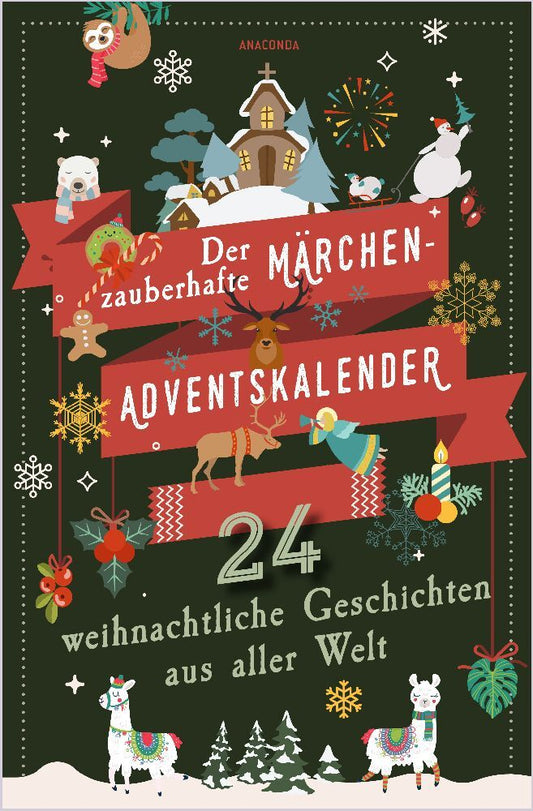 Der zauberhafte Märchen-Adventskalender. 24 weihnachtliche Geschichten aus aller Welt (Anaconda Verlag)
