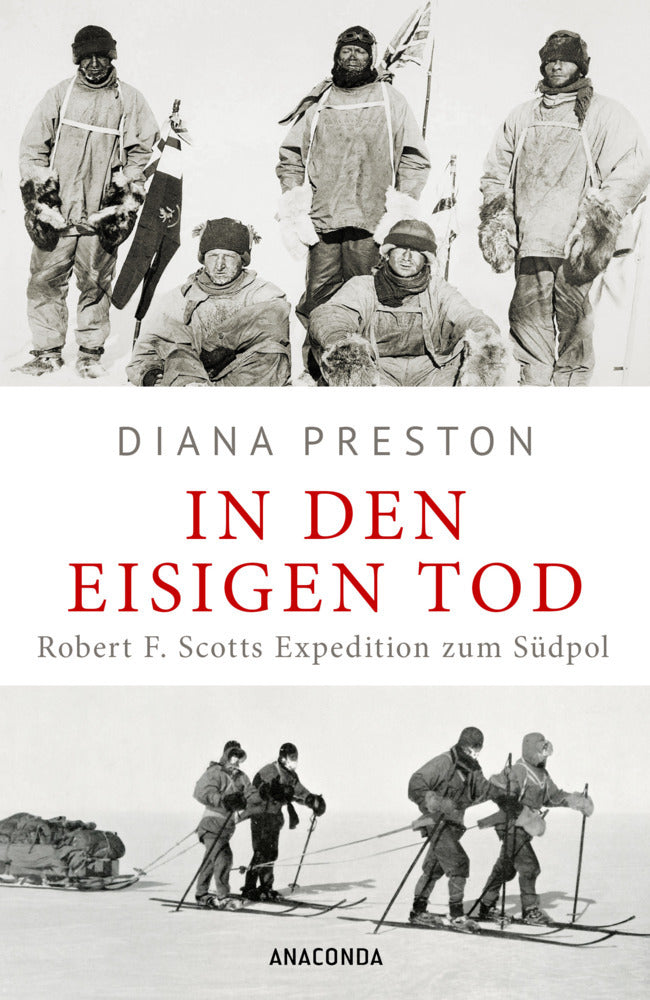 In den eisigen Tod. Robert F. Scotts Expedition zum Südpol (Diana Preston)