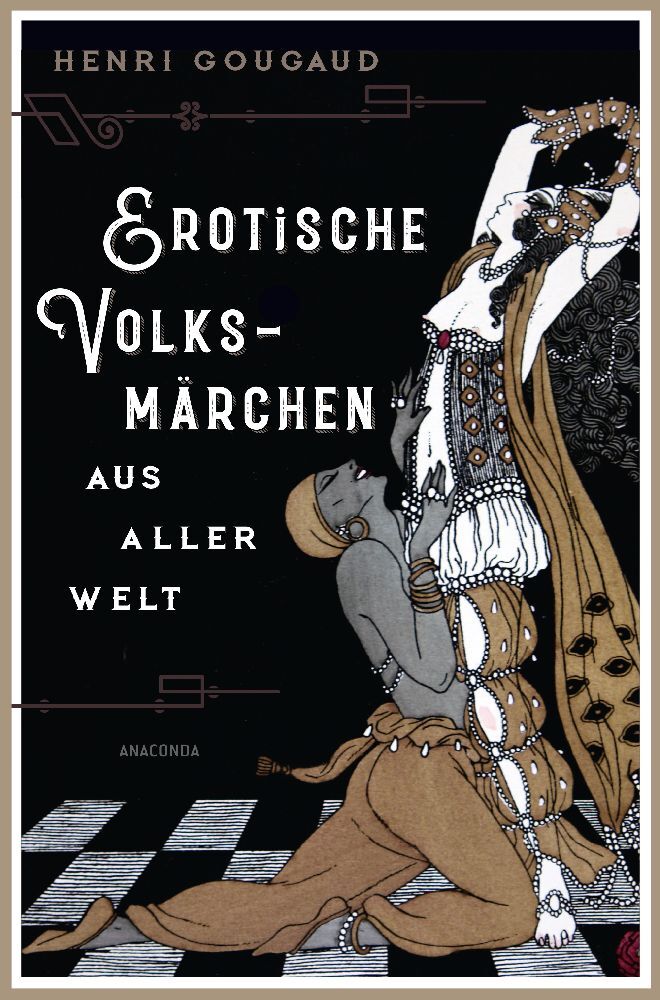 Erotische Volksmärchen aus aller Welt. Das Buch der Liebenden (Henri Gougaud)