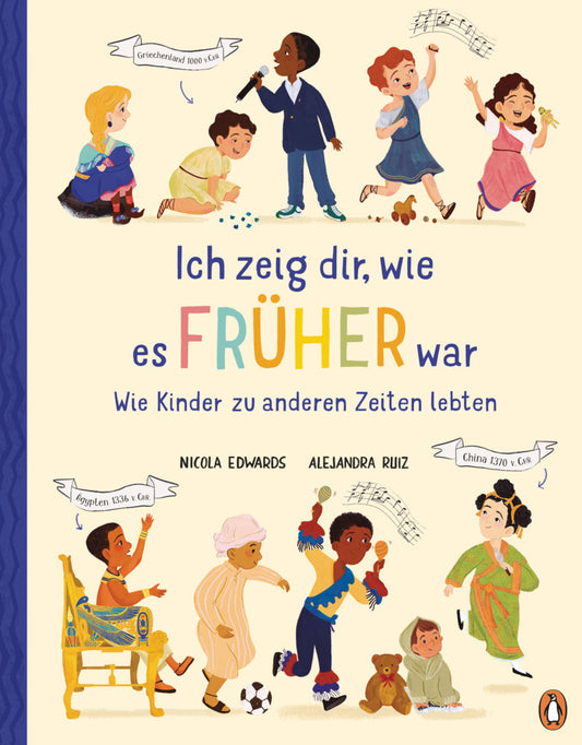 Ich zeig dir, wie es früher war! - Wie Kinder zu anderen Zeiten lebten (Nicola Edwards)
