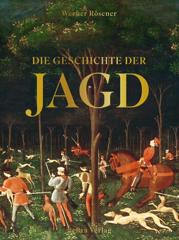 Die Geschichte der Jagd (Werner Rösener)