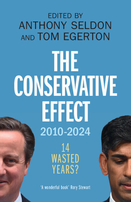 The Conservative Effect, 2010-2024 (Anthony Seldon)