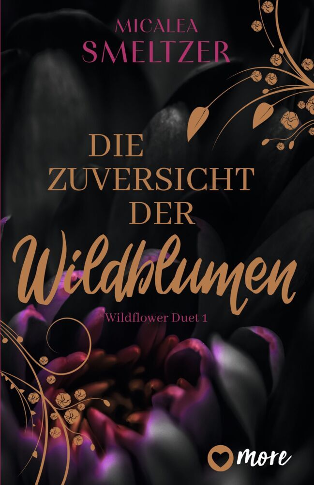 Die Zuversicht der Wildblumen (Micalea Smeltzer)