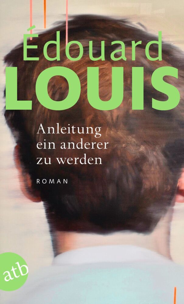 Anleitung ein anderer zu werden (Édouard Louis)