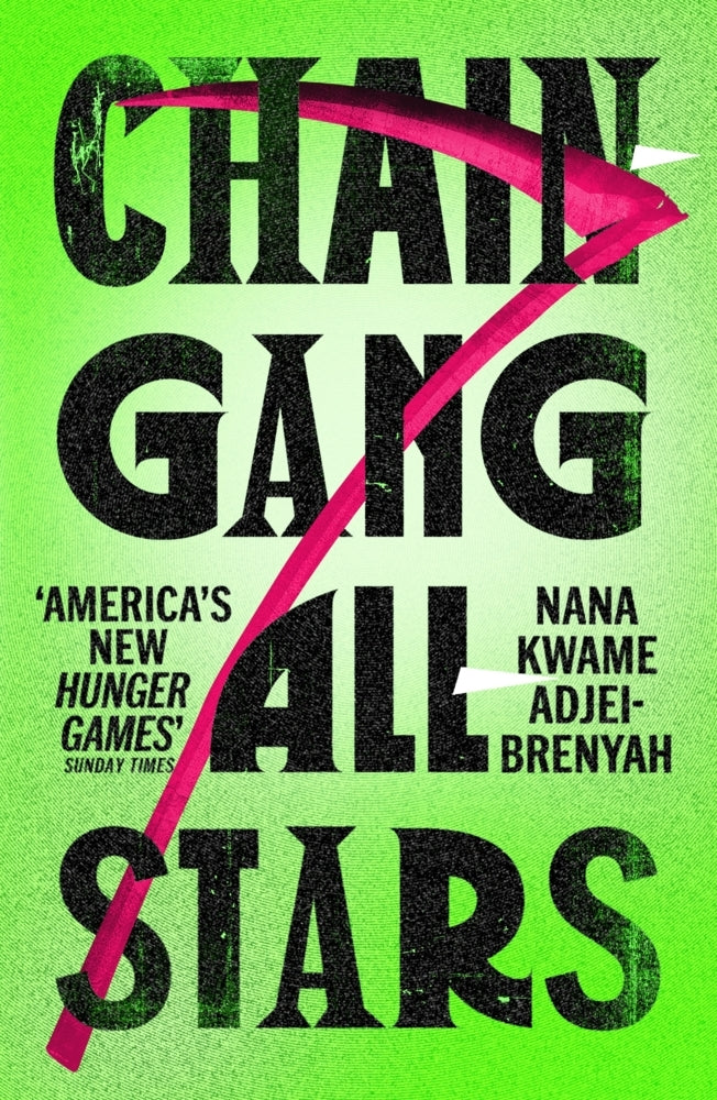 Chain-Gang All-Stars (Nana Kwame Adjei-Brenyah)