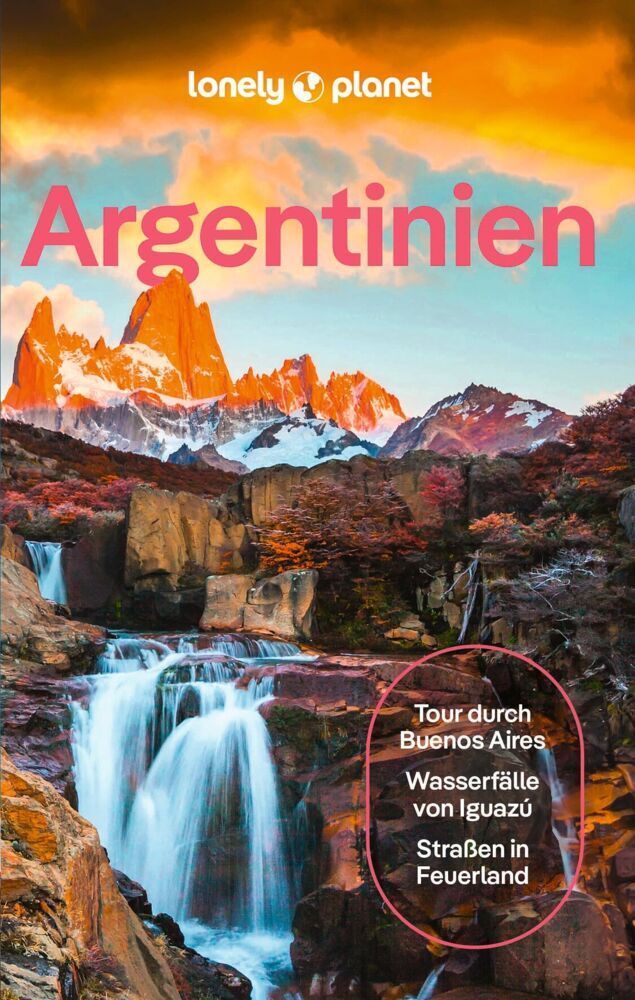 LONELY PLANET Reiseführer Argentinien (Lonely Planet Deutschland)