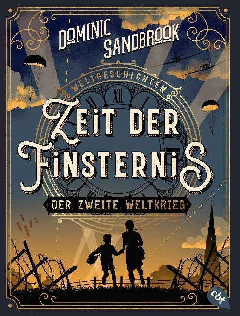 Weltgeschichte(n) - Zeit der Finsternis: Der Zweite Weltkrieg (Dominic Sandbrook)