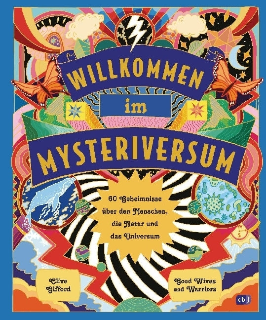 Willkommen im Mysteriversum - 60 Geheimnisse über den Mensch, die Natur und das Universum (Clive Gifford)
