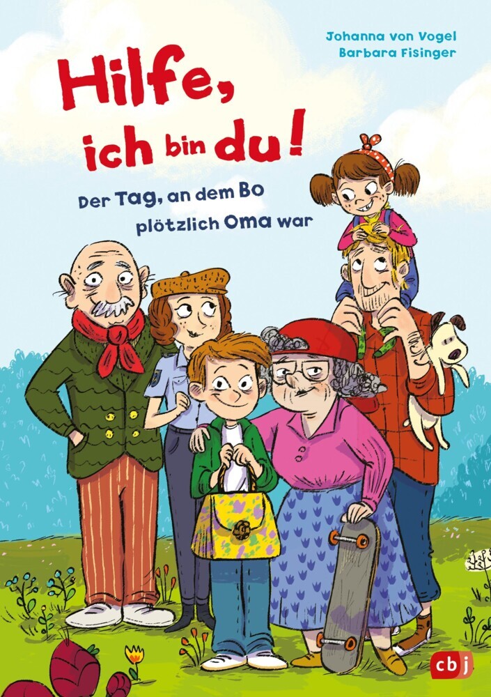 Hilfe, ich bin du! - Der Tag, an dem Bo plötzlich Oma war (Johanna Von Vogel)