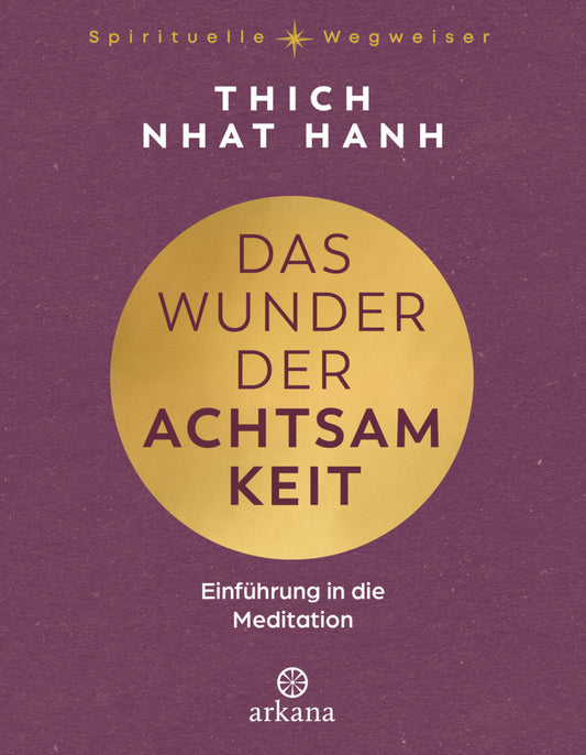Das Wunder der Achtsamkeit (Thich Nhat Hanh)